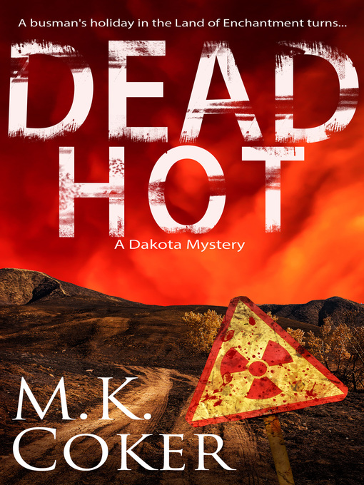 Title details for Dead Hot by M.K. Coker - Available
